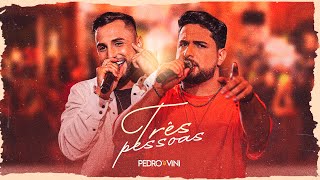 TRÊS PESSOAS - PEDRO E VINI (CLIPE OFICIAL)