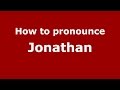 How to pronounce Jonathan (American English/US)  - PronounceNames.com