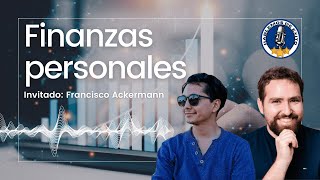Ahorro, inversión y finanzas personales (Podcast con Francisco Ackermann)