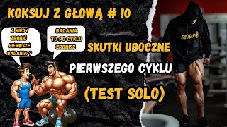 KOKSUJ Z GŁOWĄ #10 | SKUTKI UBOCZNE PIERWSZEGO CYKLU U MĘŻCZYZNY | JAK TO JEST Z TYM ZABLOKOWANIEM?