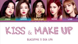 Dua Lipa And Blackpink - Kiss And Make Up Lyrics Color Coded Hanromeng가사  By Vianica