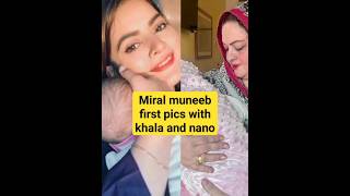 #miral muneeb first pic with khala nano and mamo #miralmuneeb #miral #aimankhan #showbiz #miral #nee