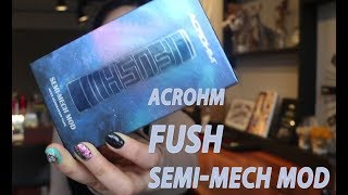 [전자담배] 화려한 조명으로 널 사로잡겠다! ACROHM FUSH SEMI MECH  MOD 푸시?푸쉬? 멕모드 간단리뷰!