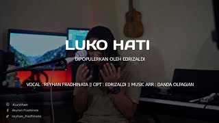 LAGU KERINCI || LUKO HATI || CIPT. EDRIZALDI || COVER. REYHAN FRADHINATA