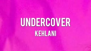 【Lyrics 和訳】Undercover - Kehlani