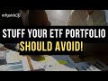 Stuff your ETF portfolio should AVOID!