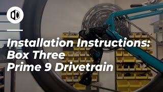 Prime 9 Box Three MTB Drivetrain Installation Instructions