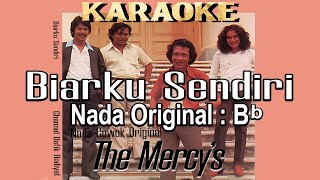 Biarku Sendiri (Karaoke) The Mercy's /Nada Pria/ Cowok/ Original Key Bb