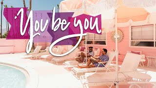 You Be You in Palm Springs