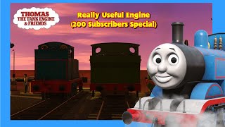 Really Useful Engine (200 Subscribers Special)