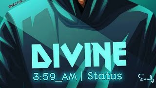 Divine 3:59 Status | Edit Karke Tune image | OEngnear