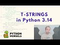 Python 3.14's new T-Strings: what's the big deal?