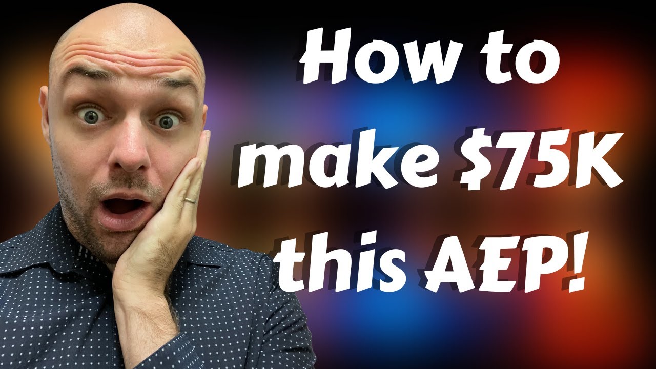 How To Make $75,000 This AEP! (Medicare Sales Training) - YouTube