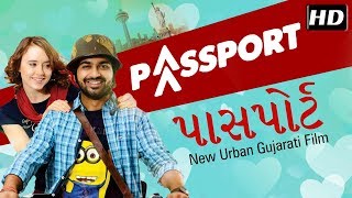 Passport FULL MOVIE | New Gujarati Film 2018 | Malhar Thakar \u0026 Anna Ador