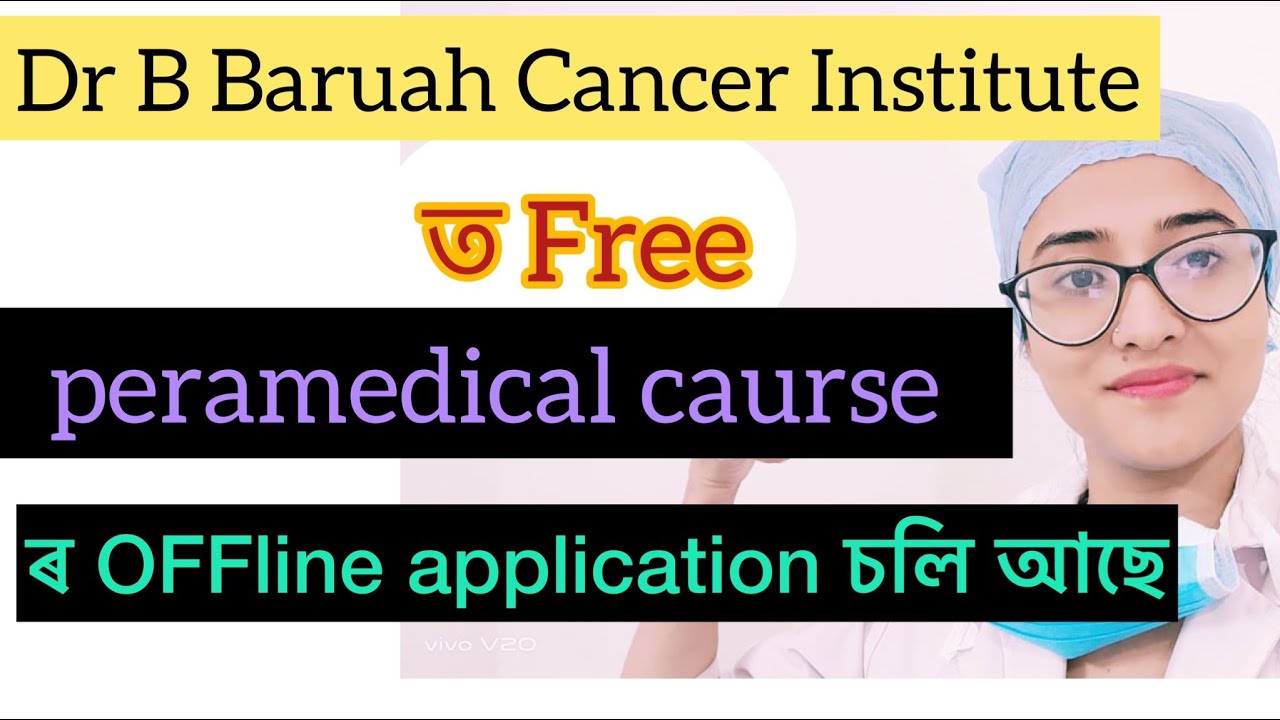 Dr B Baruah Cancer Institute ত Peramedical Free Course ৰ Offline ...