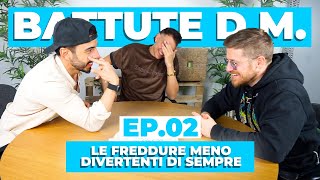 BATTUTE D.M. #2 - LE FREDDURE MENO DIVERTENTI DI SEMPRE | Awed, Riccardo Dose, Dadda