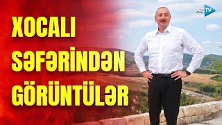 TƏCİLİ! Prezident Xocalıda: səfərdən ən son GÖRÜNTÜLƏR: