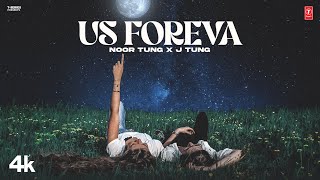 US FOREVA (Official Video) | Noor Tung | J Tung | Latest Punjabi Songs 2024 | T-Series