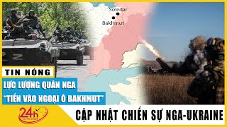 Tin Nga Ukraine mới nhất tối 23/1 Quân Nga tiến vào ngoại ô Bakhmut, Ukraine tháo chạy khỏi Soledar