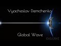 vyacheslav demchenko global wave original mix