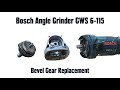 Bosch Angle Grinder GWS 6-115 - Bevel Gear Replacement