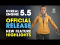 Unreal Engine 5.5 Official Release | Unreal Engine 5.5 Feature Highlights