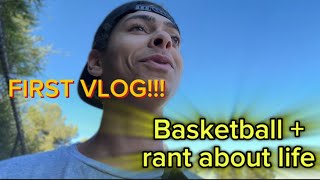 Basketball + Rant About Life VLOG 🏀