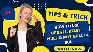 #5 How to Use Update ,Delete,Null and Not Null Function in SQL