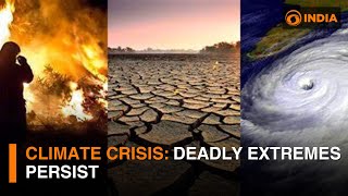 Climate crisis: Deadly extremes persist | DD India News Hour