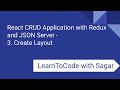 3. React CRUD Application with Redux, JSON Server, router, axios - Create Layout
