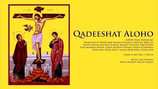 Qadeeshat Aloho | You are Holy | Haye Da'Mshiho | DMTYS | Heavenly Voice | Sam Thomas