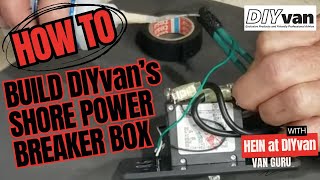 Hein at DIYvan shows how he builds the shore power breaker box.