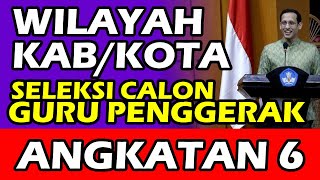 🔴INI DAFTAR WILAYAH SASARAN REKRUTMEN CALON GURU PENGGERAK ANGKATAN 6, KAB/KOTA GURU PENGGERAK 6