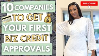 10 Companies to Get YOUR FIRST Business Credit Approvals
