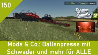 LS25 Mods \u0026 Co. 150:  Ballenpresse mit Schwader und mehr für ALLE