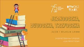 Teatr Muzyczny #zostajewdomu - Jednooczka, Dwuoczka, Trzyoczka / słuchowisko