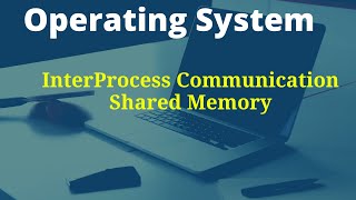 3.8 Interprocess Communication | Shared Memory System