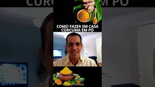 Como fazer curcuma em pó em casa!