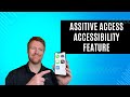 Assistive Access iOS Accessibility Feature for the Visually Impaired