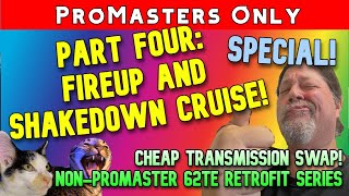 Promasters Only SPECIAL: Part 4 - Startup and Road Testing. Success! Non Promaster Cheap Trans Swap!