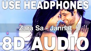 Zara Sa (8D Audio) || Jannat || KK || Pritam || Sayeed Quadri || Emraan Hashmi, Sonal Chauhan