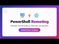 PowerShell Remoting Tutorial: Execute Commands on Remote Computers | PSRemoting Guide