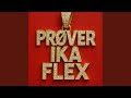 Prøver Ika Flex