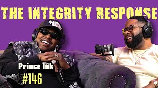 Prince Ink | The Integrity Response w/ CEO Khacki #146