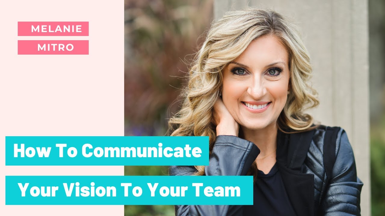 How To Communicate Your Vision To Your Team - YouTube