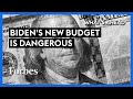 Watch Out: Biden’s New Budget Is A Dangerous Bust!  - Steve Forbes | What's Ahead | Forbes