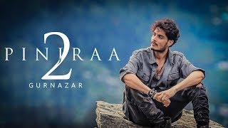 Pinjraa 2 | Gurnazar | Jaani | B Praak | Latest Punjabi Songs 2018 | New Song |  Pinjraa | Gabruu