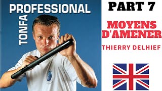 TONFA PROFESSIONAL PAR THIERRY DELHIEF PARTIE 7