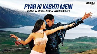 Pyaar Ki Kashti Mein (Remix) | DJ Nirmal Bahrain | Harsh GFX | प्यार की कश्ती | Kaho Naa Pyaar Hai