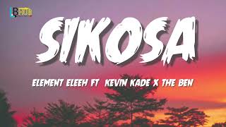 Sikosa By The Ben Feat Element\u0026 Kevin Kade Lyrics (2024)5k